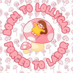 Mushroom Girl Art Print: Born To Lollygag Design (Digital Download)