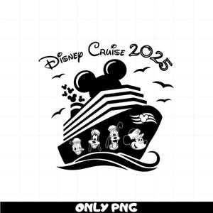 May include: Black and white graphic of a cruise ship with Mickey Mouse ears on top. The words "Disney Cruise 2025" are above the ship. Characters Donald Duck, Goofy, and Mickey Mouse are on the ship. The text "ONLY PNG" is at the bottom.
