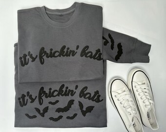 Halloween Puff Sweatshirt It&#39;s Frickin&#39; Bats Crewneck Sweatshirt