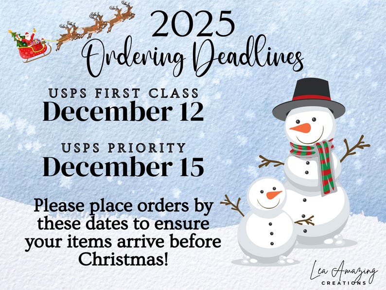 May include: A festive image with a winter theme, featuring a snowman and a smaller snowman. The image includes text indicating 2025 ordering deadlines for Christmas delivery: December 12 and December 15.