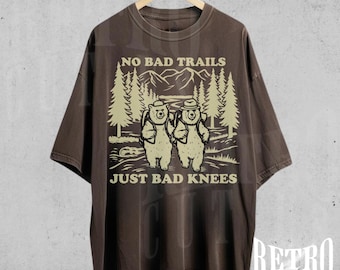 No Bad Trails Only Bad Knees T-Shirt, Funny Hiking Shirt, Retro Camping Tee, Adventure Meme Shirt, Gift for Hikers, Outdoor Humor Shirt