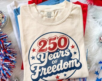 250 Years Of Freedom Shirt, America Anniversary Celebration Tee, Patriotic USA Heritage Graphic Design, Comfort Colors® USA Gift Tee