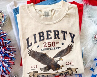Liberty 250th Anniversary Eagle Shirt, America 250 Patriotic Tee, Home Of The Brave USA Freedom Design, Comfort Colors® Gift Tee