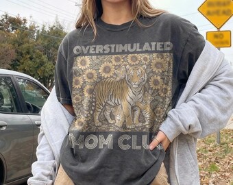 Overstimulated Mom Club Shirt, Mothers Day Comfort Colors® T Shirt, Funny Chaos Mom Gift, Tiger Floral Graphic Tee