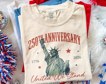 Statue Of Liberty 250th Anniversary Shirt, Patriotic America Freedom Tee, United We Stand USA Celebration Design, Comfort Colors® Gift Tee