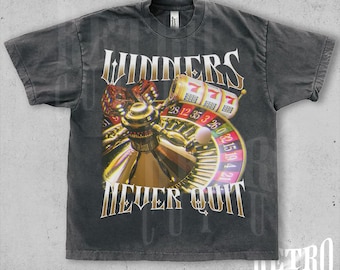 Winners Never Quit Gambling Shirt, Vintage 90's Bootleg Graphic Tee, Unhinged Meme Shirt, Lucky Poker Gambling T-shirt, Funny Gift Tee