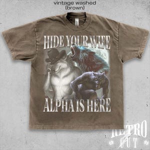 Hide Your Wife the Alpha is Here Shirt, Cringe Werewolf Meme Tee ...