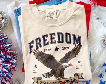Freedom 250th Anniversary Eagle Shirt, America 250 Patriotic Tee, USA Independence Celebration Design, Comfort Colors® Gift Tee