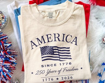 America Since 1776 Shirt, 250 Years Of Freedom Tee, Patriotic USA Anniversary Design, Comfort Colors® Independence Day Gift Tee