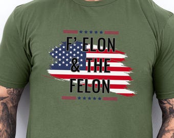 F Elon and the Felon T-Shirt: Resist Anti Trump Protest Top