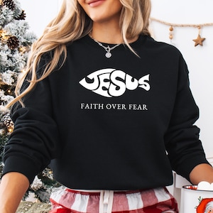 Faith Over Fear Christian Sweatshirt: Jesus Fish Graphic