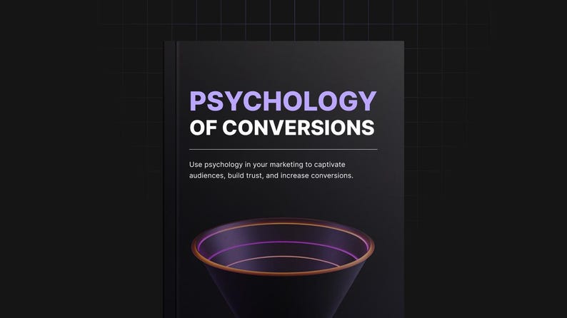 May include: A black book cover titled PSYCHOLOGY OF CONVERSIONS in white and light purple text. Below the title, the subtitle reads: Use psychology in your marketing to captivate audiences, build trust, and increase conversions. A funnel graphic is visible.