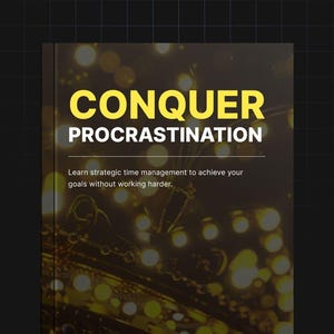 May include: A book cover with a dark background featuring golden bokeh lights. The title CONQUER PROCRASTINATION is printed in large yellow and white letters. Below the title, the text reads: Learn strategic time management to achieve your goals without working harder.