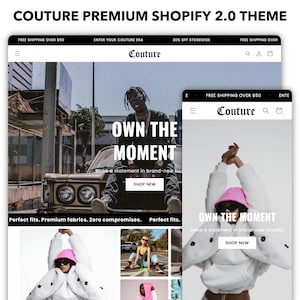 May include: A website homepage for a clothing brand called "Couture". The homepage features a model wearing a white hoodie with the text "Own the Moment" and a black and white photo of a model wearing a white hoodie with the text "Own the Moment".