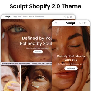 Puede incluir: Una captura de pantalla de un sitio web para un tema de Shopify llamado Sculpt. El tema presenta un diseño limpio y moderno con un enfoque en productos de belleza. El sitio web presenta imágenes de la cara de una mujer con el texto "Defined by You, Refined by Sculpt" y "Clean formulas made to enhance". El sitio web también presenta un botón de llamada a la acción que dice "Shop Now".