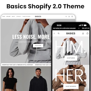 Pode incluir: Um design de site para um tema Shopify 2.0 chamado "Basics". O design apresenta uma vista de desktop e móvel, exibindo roupas. O texto inclui "LESS NOISE. MORE" e "HIM" e "HER" com botões "SHOP NOW" e "SHOP MENS" e "SHOP WOMENS".
