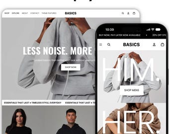 May include: A website design showcasing a Shopify 2.0 theme called "Basics." The design features a desktop and mobile view, displaying clothing. The text includes "LESS NOISE. MORE" and "HIM" and "HER" with "SHOP NOW" and "SHOP MENS" and "SHOP WOMENS" buttons.