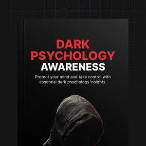 Peut inclure: Une couverture de livre noire avec le titre Dark Psychology Awareness en texte rouge et blanc. Le sous-titre indique Protect your mind and take control with essential dark psychology insights. Un graphique de silhouette encapuchonnée est visible.