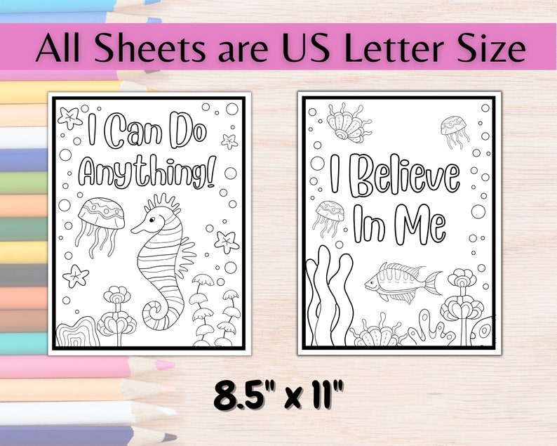 May include: Two black and white coloring pages featuring positive affirmations. The first page features a seahorse and the text "I Can Do Anything!" The second page features a fish and the text "I Believe In Me". Both pages are 8.5 inches by 11 inches.