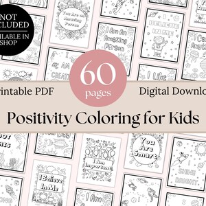 May include: A set of 60 printable coloring pages for kids featuring positive affirmations. The pages include phrases like "You Are Awesome", "I Am Strong", and "Believe In Me".