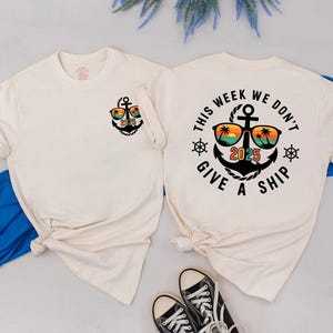 This Week We Don’t Give a Ship Shirt, Funny Cruise Shirt 2025, Summer Vacation Tee, Beach Trip Outfit, Gift for Cruise Lovers, Family Shirt