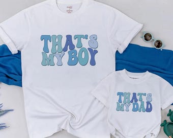 That’s My Boy and That’s My Dad Matching Outfit, Daddy and Me Shirt and Romper Set, Baby Boy Gift, Father Son Clothes, Baby Shower Gifts