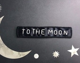 TO THE MOON patch! Light grey on black ribbon. Handmade, embroidered patch. Sew on.