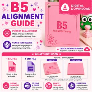Può includere: Una guida all'allineamento B5 rosa in download digitale con testo e grafiche floreali. La guida include formati di file STL e 3MF per la stampa 3D, con opzioni di stampa con il lato rivolto verso l'alto o verso il basso per risultati costanti.
