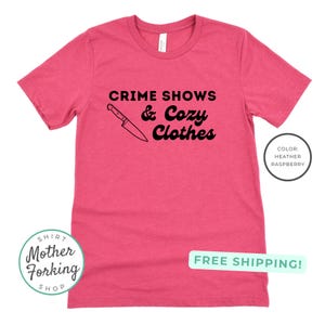 Crime Shows & Cozy Clothes T-Shirt True Crime Shirt Crime Shows Tee Murder Mystery Shirt True Crime Lovers Gift