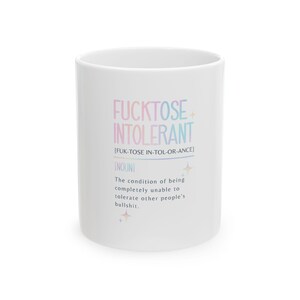 Funny Ceramic Mug - Fucktose Intolerant Coffee Cup for Humor Lovers, Gift for Friends, Perfect for Birthdays, Office, Home Use
