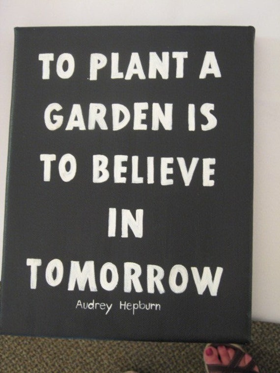 Items Similar To To Plant A Garden Is To Believe In Tomorrow On Etsy