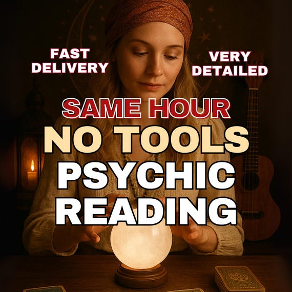 SAME HOUR No Tools Psychic Reading, Very Detailed Intuitive Guidance, Psychic Love Reading, Fast Delivery Spiritual Advices