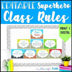 May include: Editable classroom rules posters with a superhero theme. The posters are colorful and feature a variety of superhero-themed graphics. The posters are labeled with the text "Class Rules" and each rule is numbered. The rules are: Follow directions quickly, Raise your hand for permission to speak, Choose your seat wisely, Make smart choices, Keep your dear teacher happy, Respect yourself and others, Treat others the way you want to be treated.