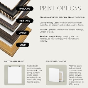 May include: Image showcasing print options, including framed archival paper in Baroque, Heritage, Umber, and Gold frames. Also features matte paper prints and stretched canvas options. Text reads "Print Options".