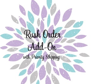 Rush Order Add-On Ships in 3 Days with Priority Mail