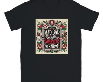 Lord Byron T-Shirt, "Mad Bad and Dangerous" Quote, Bookish Literary Tee
