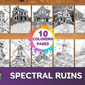May include: Ten black and white colouring pages featuring spooky, abandoned buildings and structures. The pages are titled "Spectral Ruins" and include a variety of architectural styles, including a windmill, a tower, and a house.