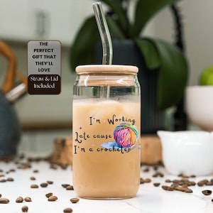 I&#39;m Working Late Cause I&#39;m a Crocheter- Sabrina Carpenter, Iced Coffee glass for crocheter, Crochet gift, , birthday present for crocheter