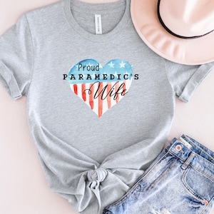 Proud Paramedic&#39;s Wife Tee, First Responder Family, Support Your Hero Shirt, EMS Wife Apparel, Paramedic Pride Shirt, Everyday Hero Gift