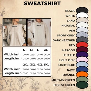 May include: A size chart for sweatshirts with measurements in inches for width and length. The chart includes sizes S, M, L, XL, 2XL, 3XL, 4XL, and 5XL. The chart also includes a color chart with 15 different colors.
