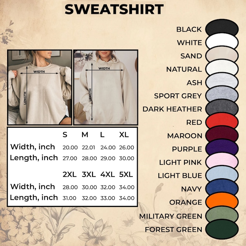 May include: A size chart for sweatshirts with measurements in inches for width and length. The chart includes sizes S, M, L, XL, 2XL, 3XL, 4XL, and 5XL. The chart also includes a color chart with 15 different colors.