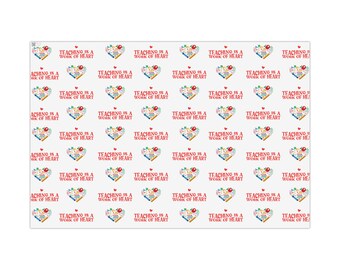 Teaching Is a Work of Heart Gift Wrap - Teacher Wrapping Paper - Teaching Wrapping Paper - Teacher Gift - Teacher Appreciation