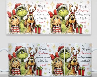 Maybe Christmas Perhaps Greenmas 11Oz Mug Wrap Png, Christmas Mean Guy 11oz Mug Design, Holiday Movies Mug Wrap Design Png