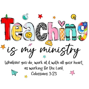 Teaching Is My Ministry Teacher Bible Verse Christian Png, Back To School Png, Kindergarten Teacher Png, Preppy Teacher Png, Digital File