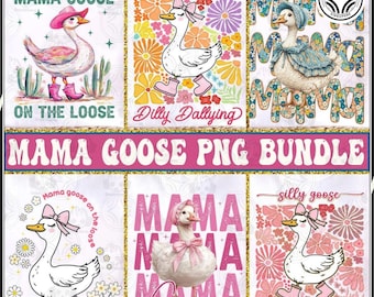 Funny Mama Goose Png Bundle, Sorry I'm Late I Was Dilly Dallying Goose Png, Sarcastic Retro PNG, Boho Floral Png, Preppy Girly Shirt Design