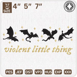 May include: Embroidered design featuring four black silhouettes of dragons flying against a white background with gold stars. The text "violent little thing" is embroidered in gold below the dragons. The design is available in three sizes: 4 inches, 5 inches, and 7 inches.