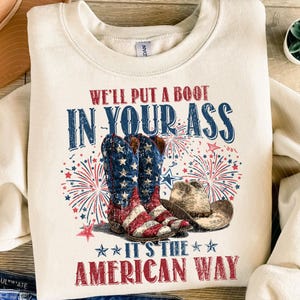 We&#39;ll Put A Boot In Your Ass Png, It&#39;s The American Way PNG, Red White & Blue Png, Brought To You Courtesy Png, 4th Of July Png, America Png