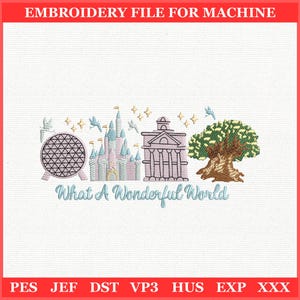 May include: An embroidery file featuring a design with a geometric sphere, a castle, a building with columns, and a tree. The text "What A Wonderful World" is below the images. The file is for machine embroidery.