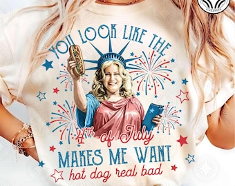 You Look Like The 4th Of July Png, America Needs Jesus Png, Funny Christian 4th July Png, Makes Me Want A Hot Dog Real Bad, Instant Download
