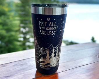 Tumbler Double Walled 20oz Not All Those Who Wander Are Lost Tumbler Engraved Tumbler